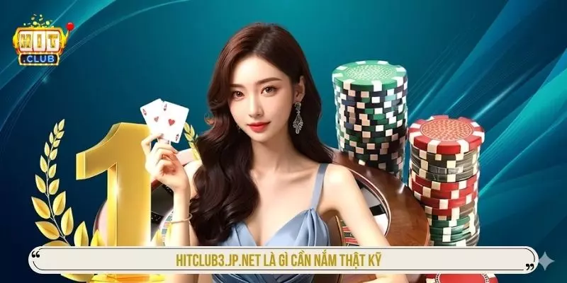 Giới Thiệu HITCLUB – Thiên Đường Giải Trí Đẳng Cấp Số 1 hitclub4.it là gì và những thông tin cần biết